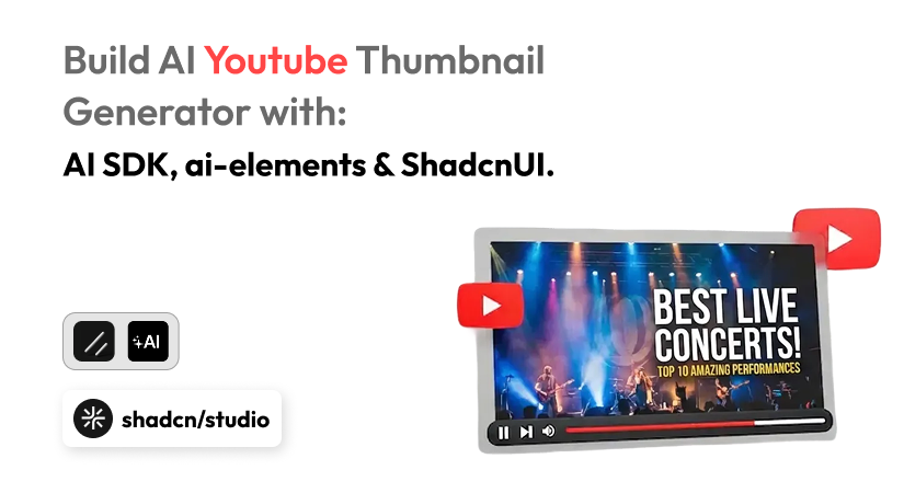 Build an AI YouTube Thumbnail Generator in 4 Steps with AI SDK, ai-elements &amp; ShadcnUI.