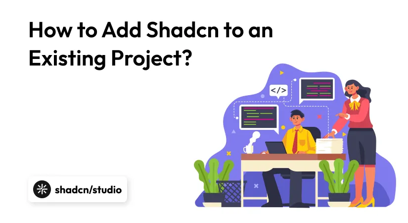 How to Add Shadcn to an Existing Project?