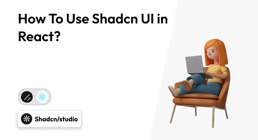 Learn Easily: How To Use Shadcn UI in React?