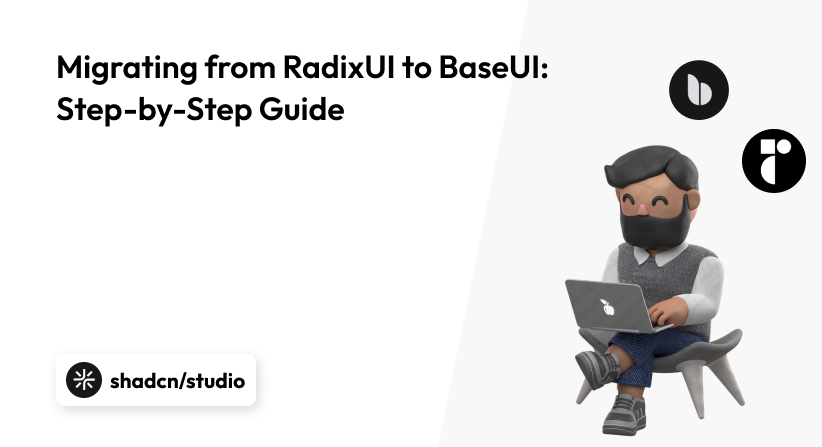Migrating from Radix UI to Base UI: Step-by-Step Guide