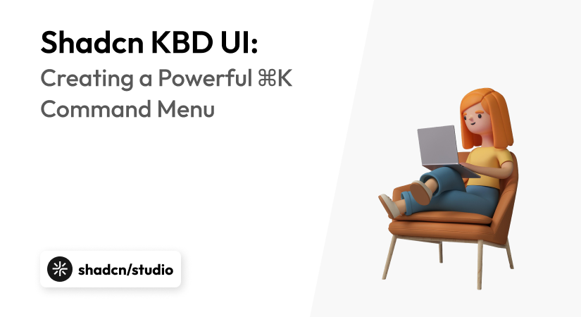 Shadcn KBD UI: Creating a Powerful ⌘K Command Menu