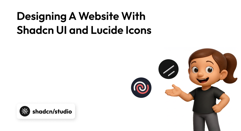 Designing A Website With Shadcn UI and Lucide Icons
